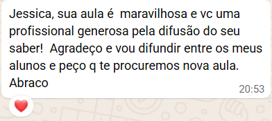 Depoimento: Você é incrível! Obrigada por compartilhar seus saberes que tanto contribuem para minha formação.